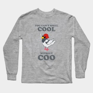 You Can't Spell Cool Without Coo Long Sleeve T-Shirt